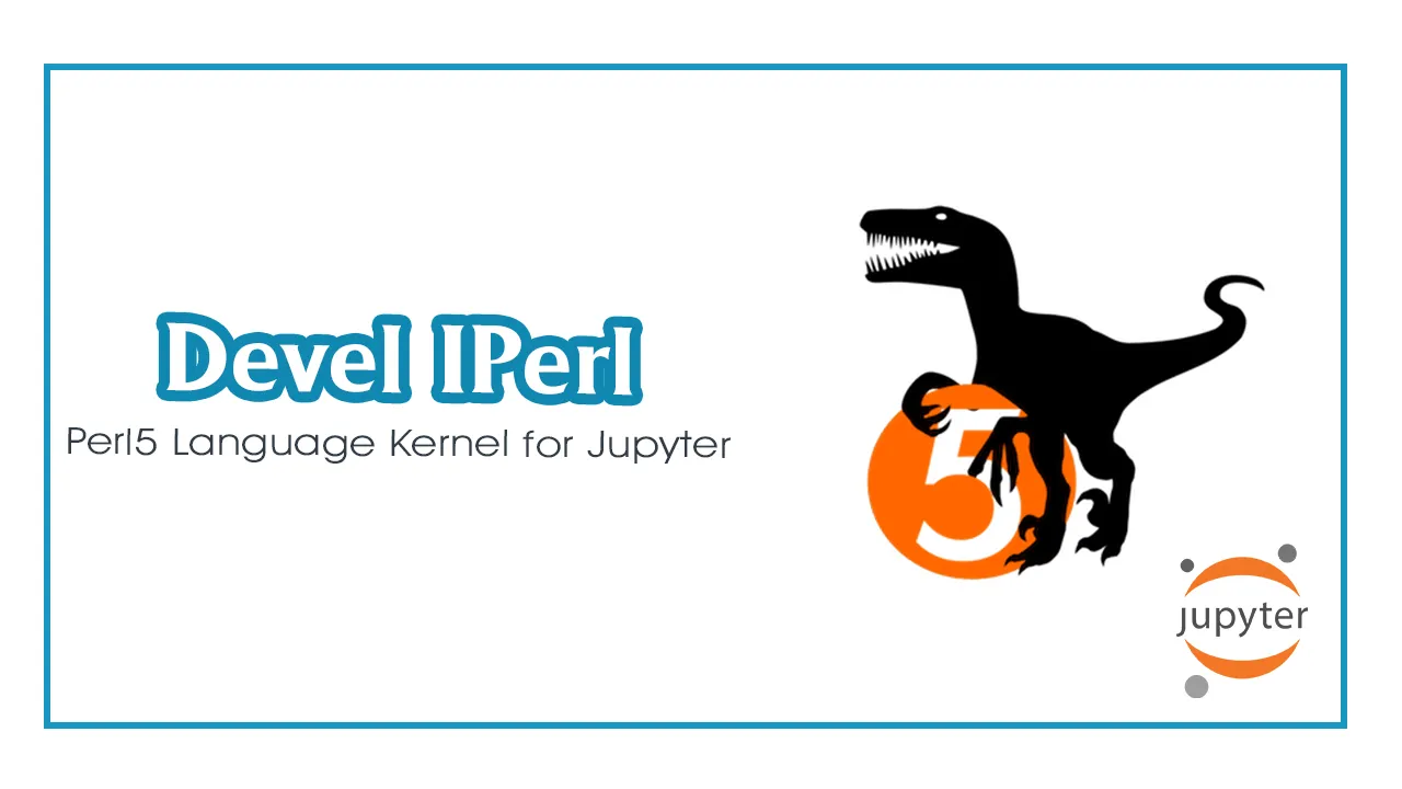 Devel IPerl: Perl5 Language Kernel for Jupyter