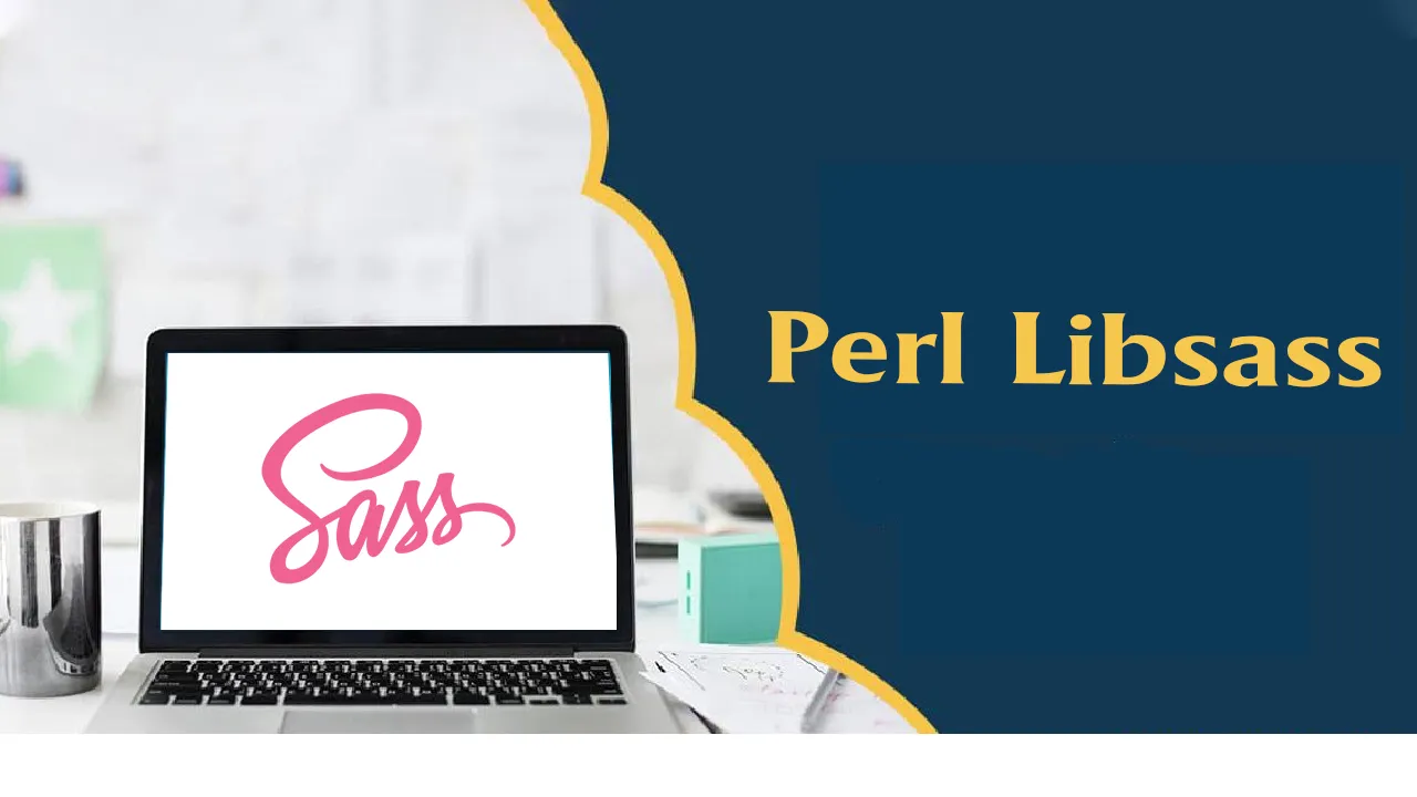 Perl Libsass: Perl Bindings for Libsass (CSS::Sass)