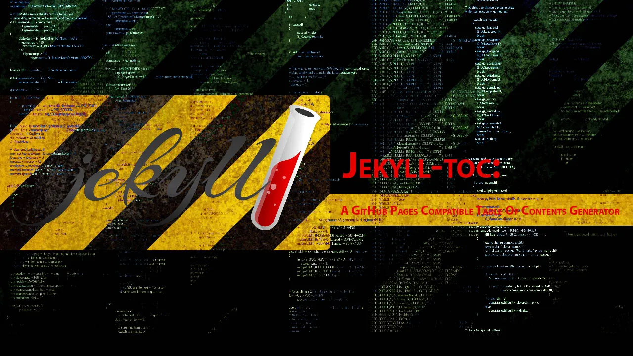 Jekyll-toc: A GitHub Pages Compatible Table Of Contents Generator 