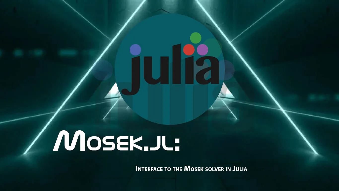 Mosek.jl: Interface to The Mosek Solver in Julia