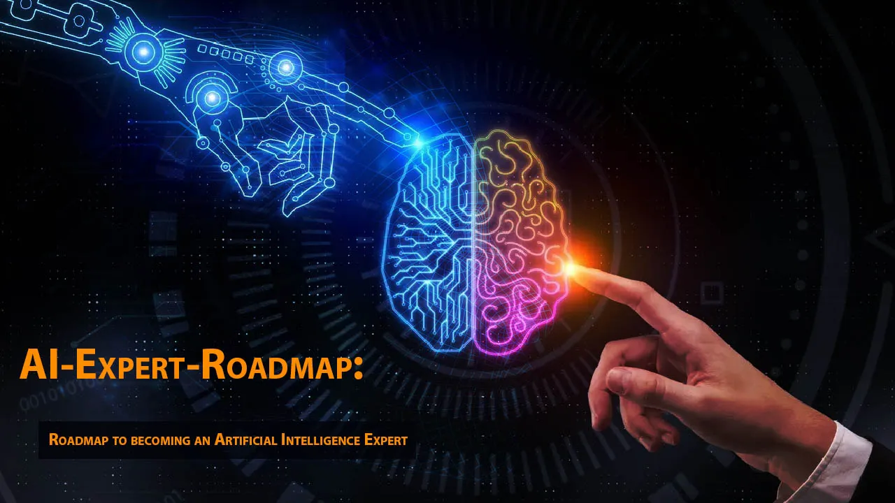 Roadmap to becoming an Artificial Intelligence Expert