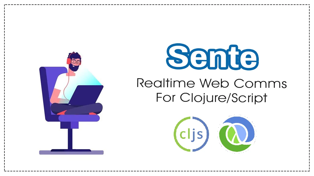 Sente: Realtime Web Comms for Clojure/Script