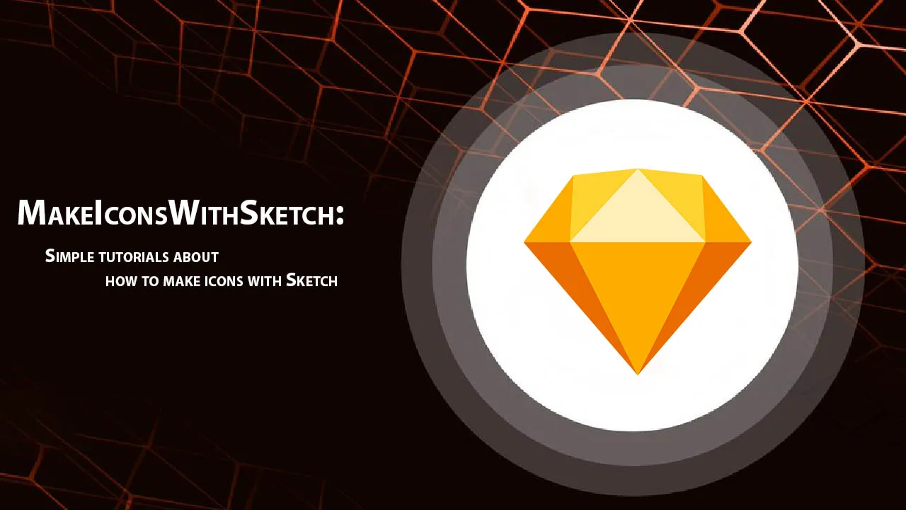 Simple Tutorials About How to Make Icons with Sketch