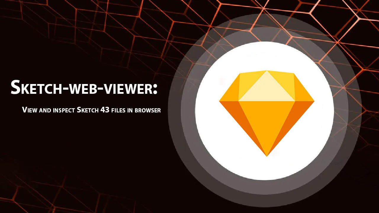 Sketch-web-viewer: View and inspect Sketch 43 Files in Browser