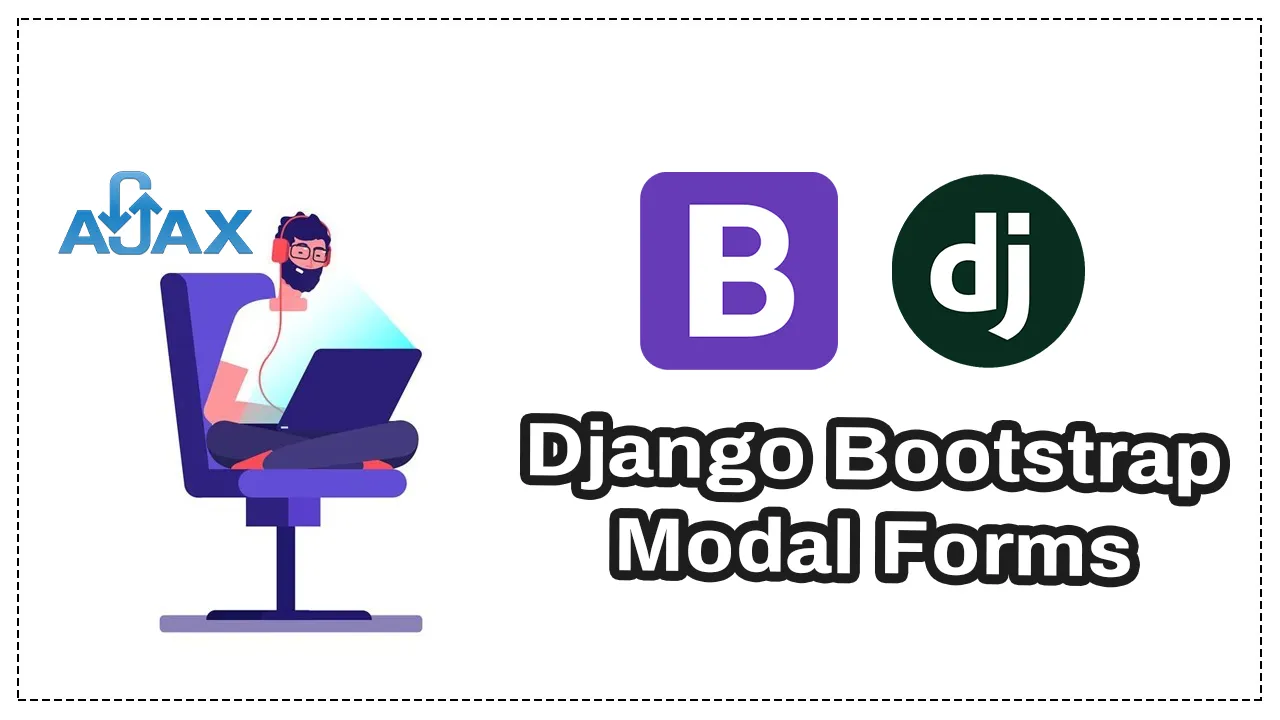 A Django Plugin for Creating AJAX Driven Forms in Bootstrap Modal