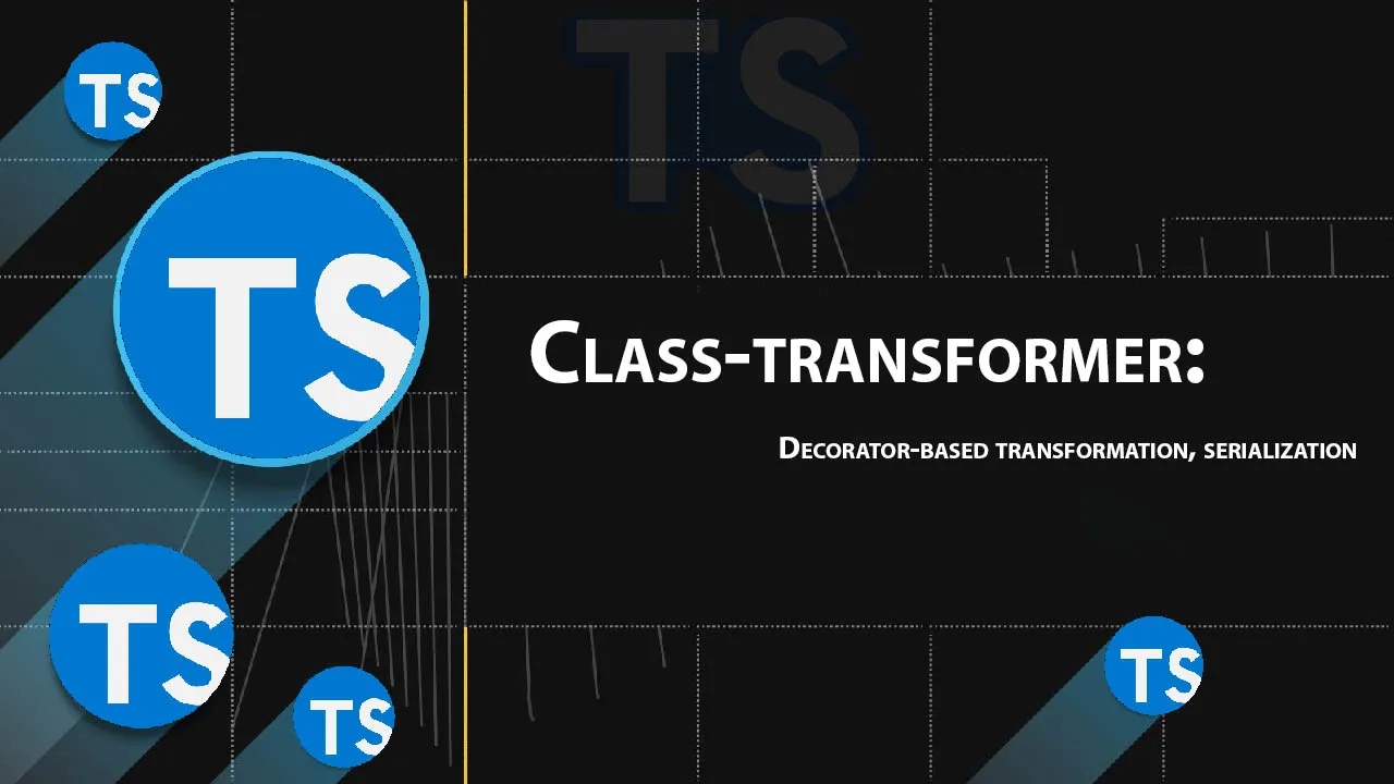 Class-transformer: Decorator-based Transformation, Serialization