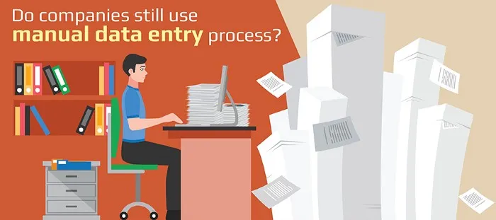 Do Companies Still Use Manual Data Entry Process?