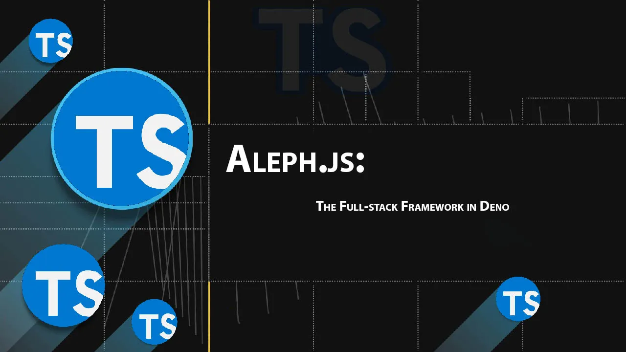 Aleph.js: The Full-stack Framework in Deno