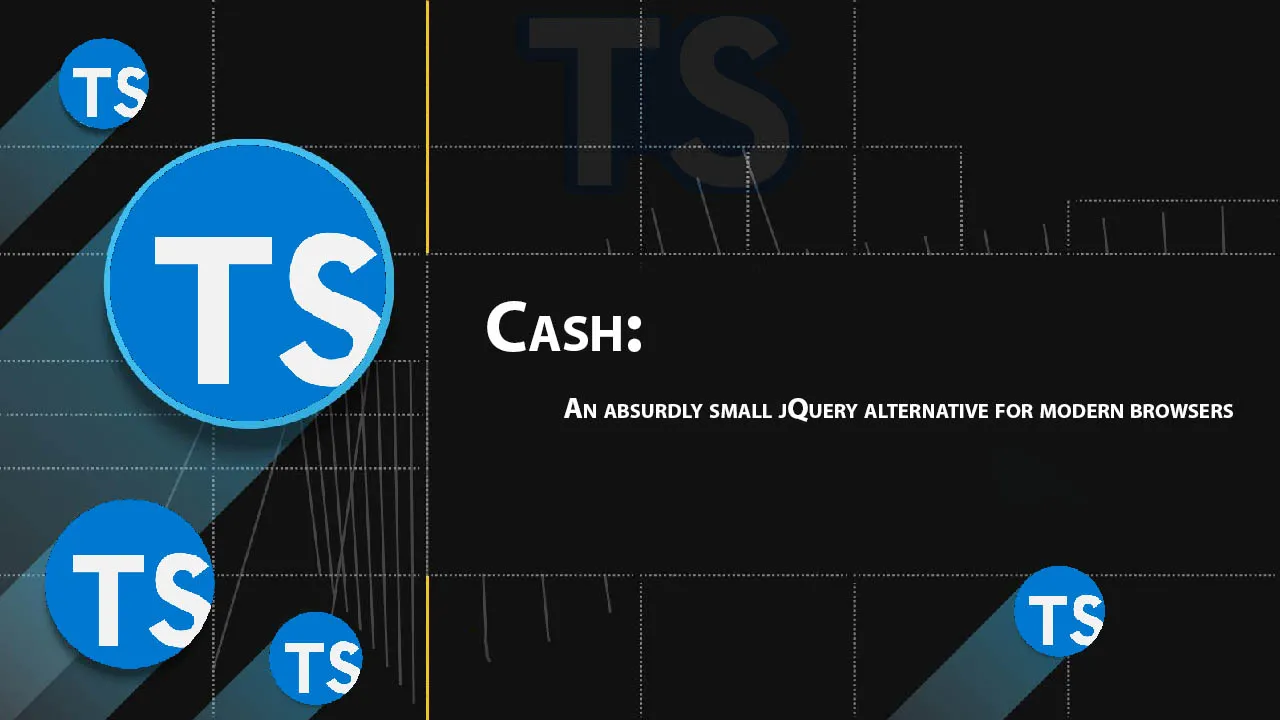 Cash: An Absurdly Small JQuery Alternative for Modern Browsers