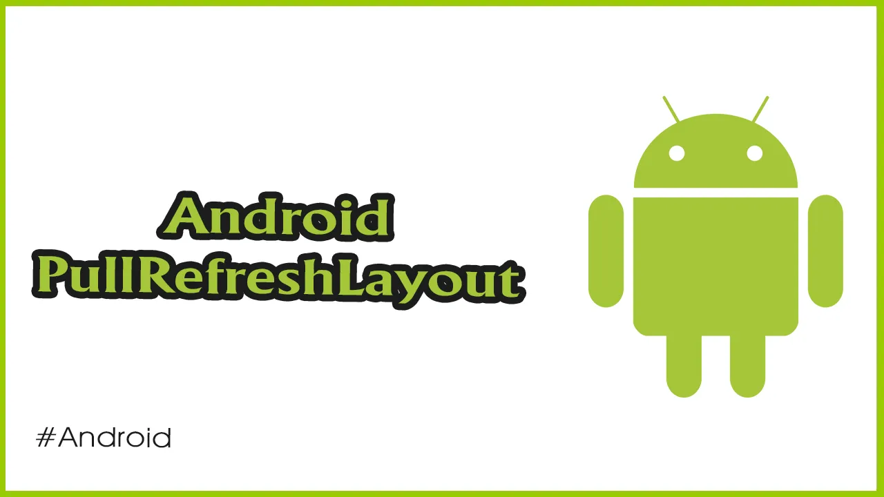 Android PullRefreshLayout: This Component Like SwipeRefreshLayout