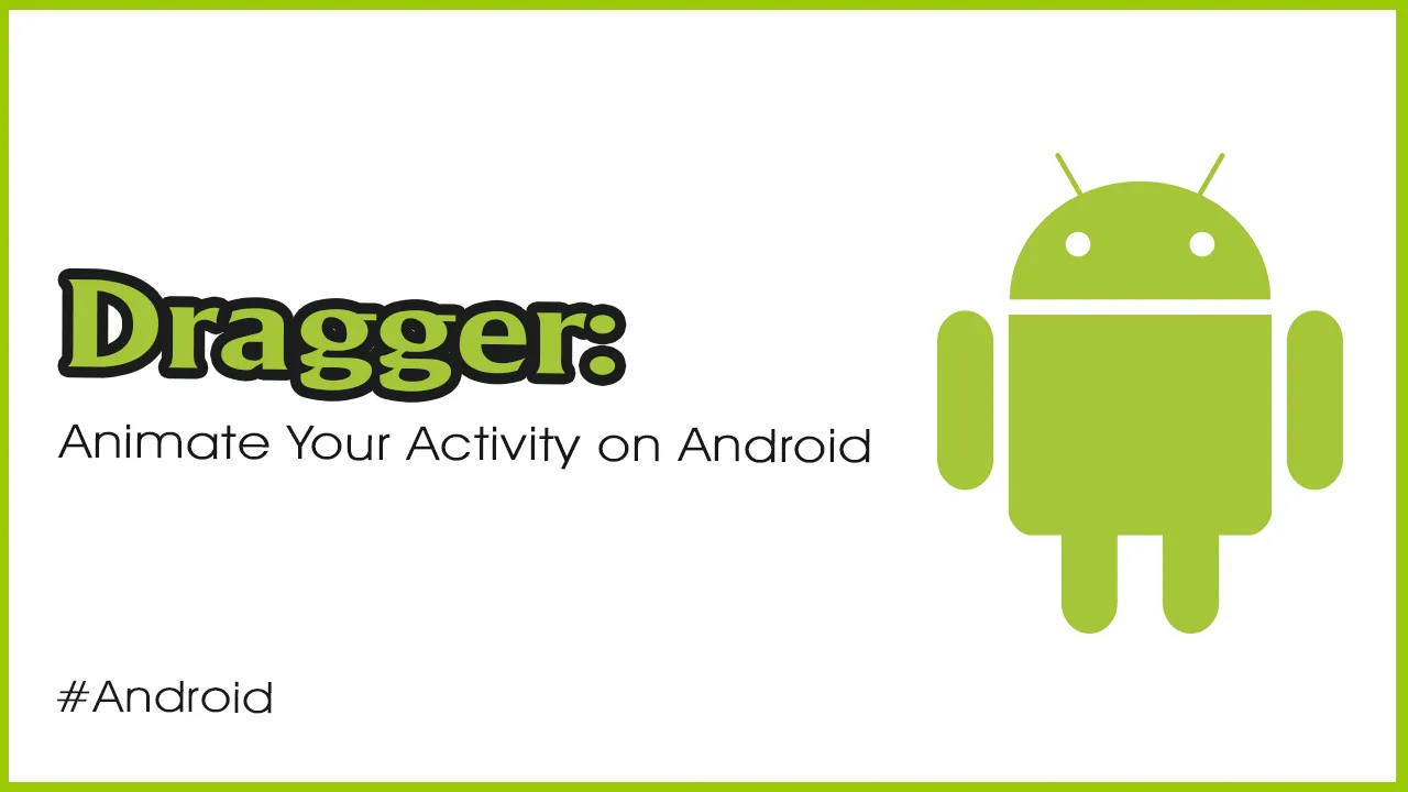 Dragger: Animate Your Activity on Android