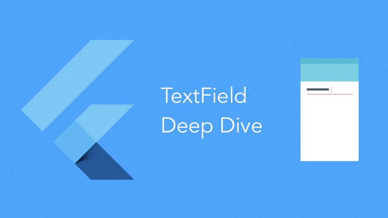 A Deep Dive Into Flutter TextField