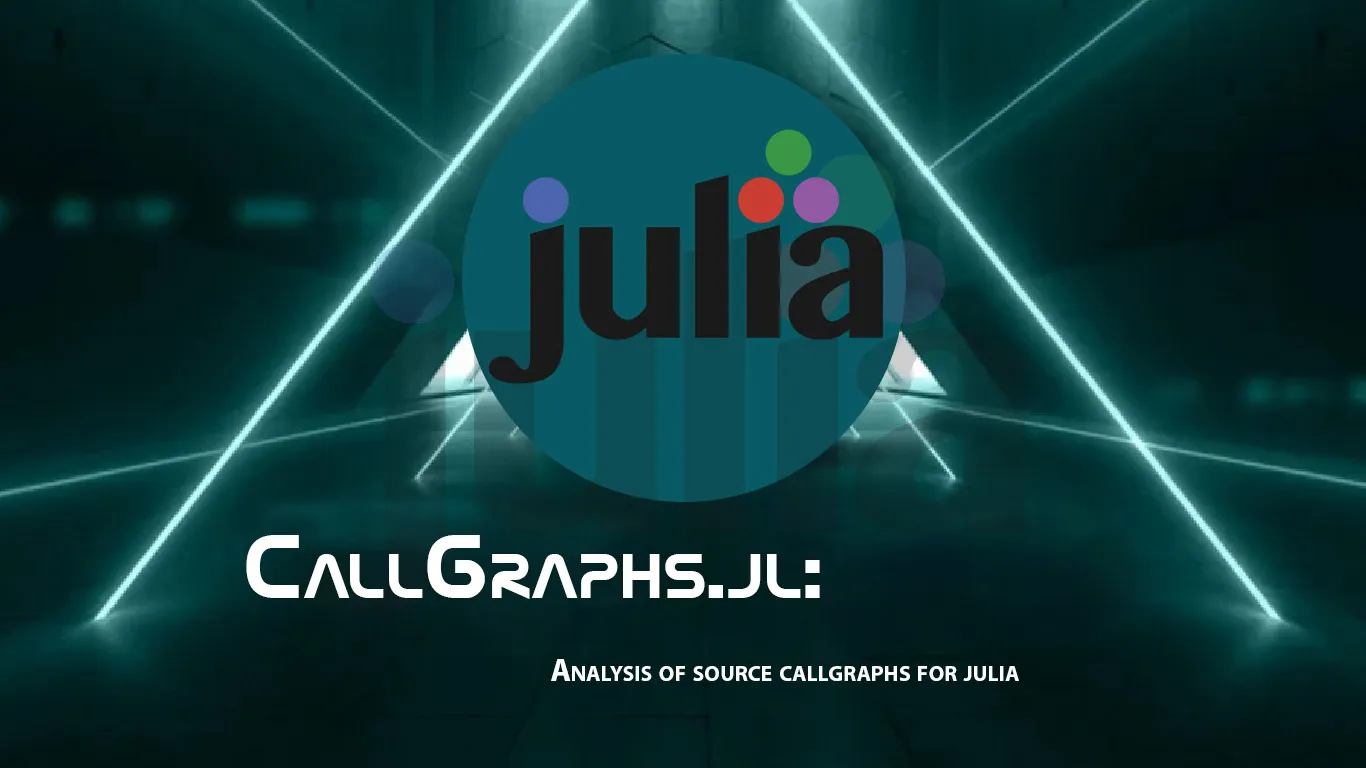 CallGraphs.jl: Analysis Of Source Callgraphs for Julia