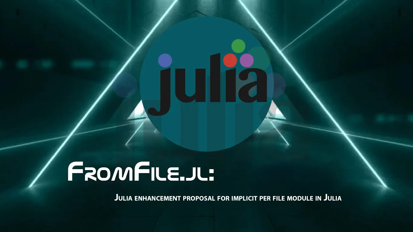 Julia Enhancement Proposal for Implicit Per File Module in Julia