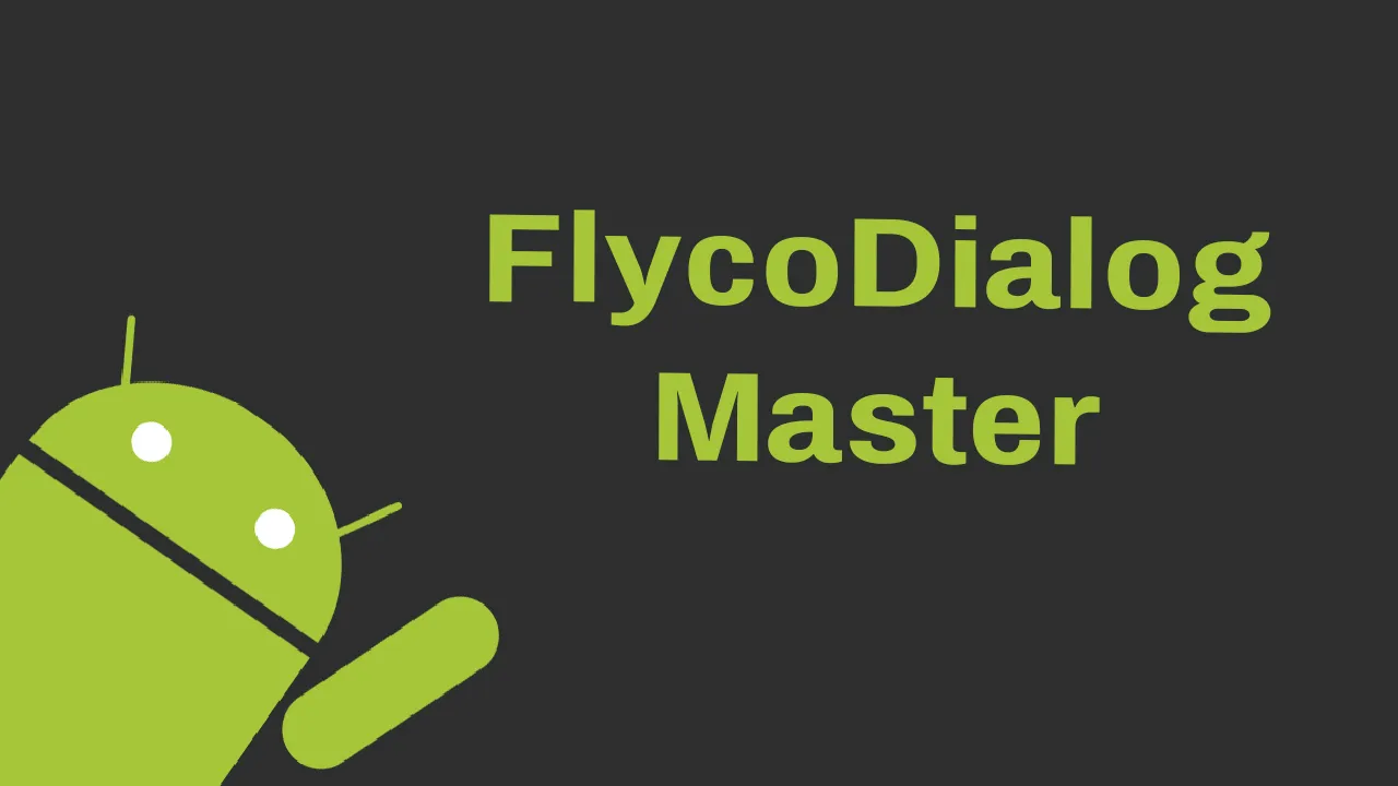 FlycoDialog Master: An Android Dialog Lib Simplify Customization