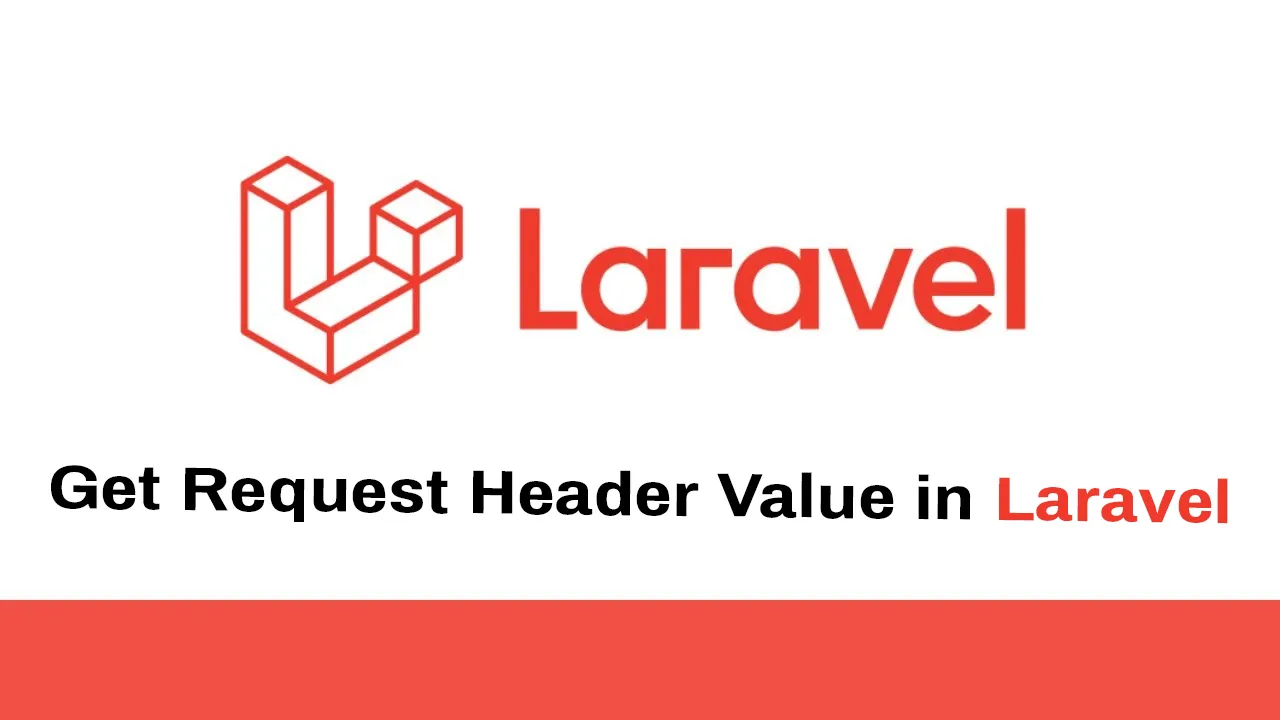 How to Get Request Header Value in Laravel with Example