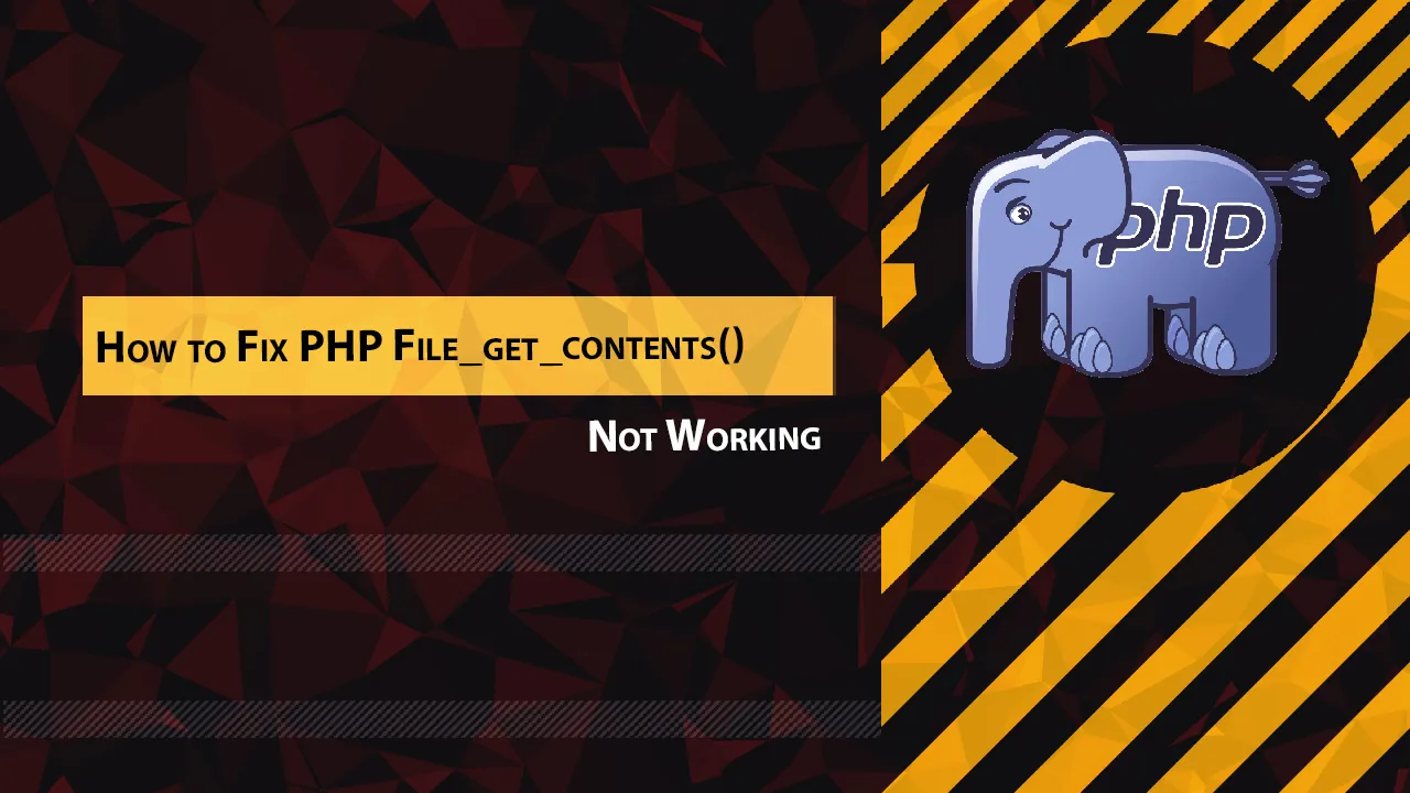 How to Fix PHP File_get_contents() Not Working