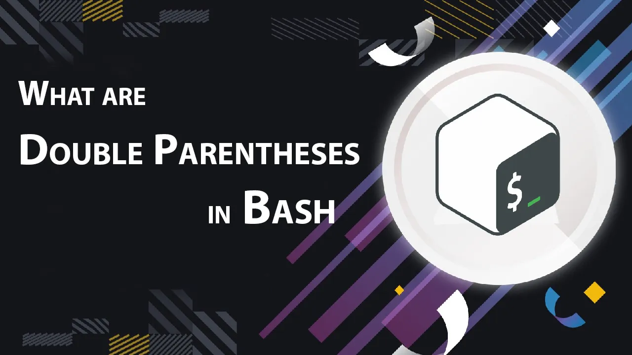 What are Double Parentheses in Bash