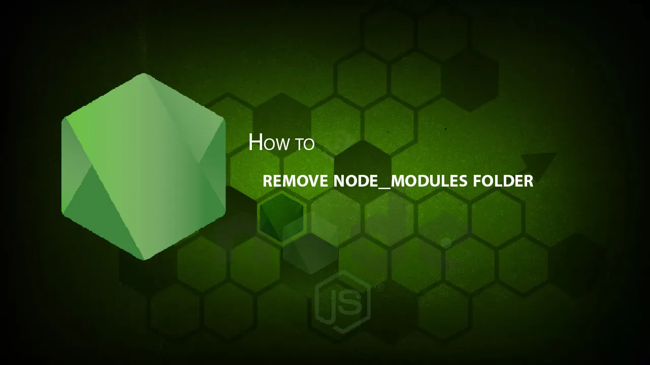 How to Remove Node_modules Folder