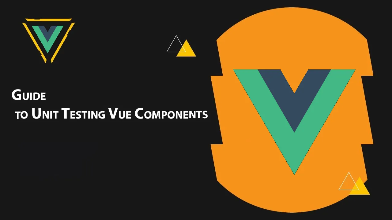 Guide to Unit Testing Vue Components