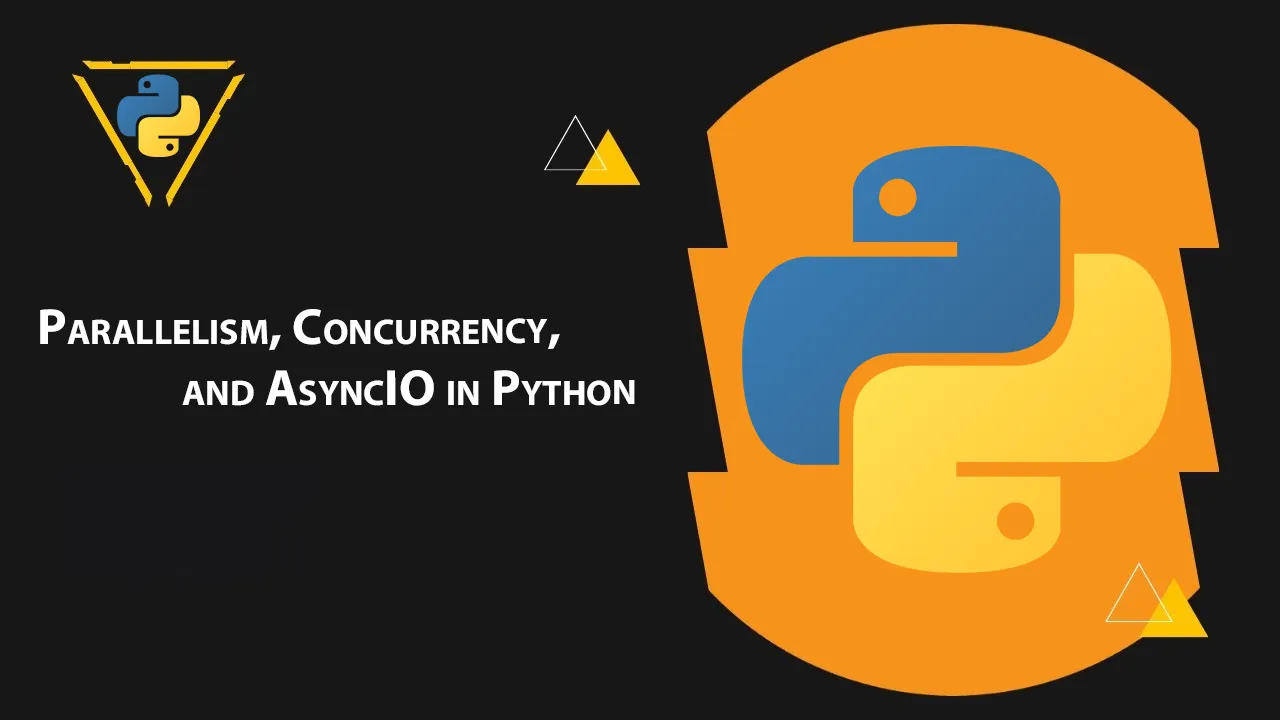 Parallelism, Concurrency, and AsyncIO in Python