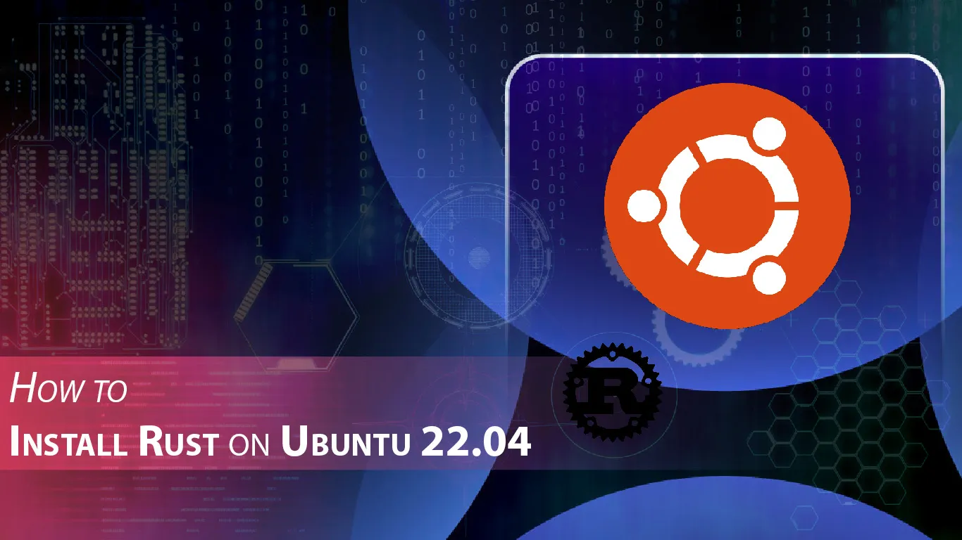 How to Install Rust on Ubuntu 22.04