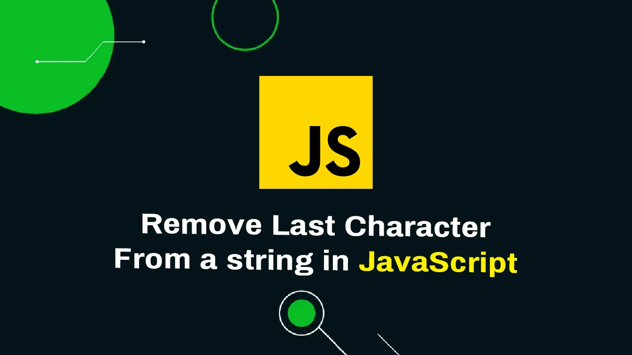 3 Ways to Remove The Last Character From A String in JavaScript