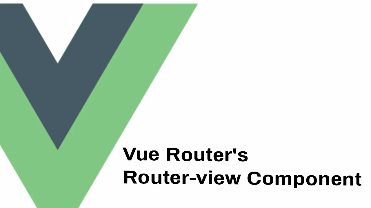 How to Use Vue Router: Router View Component