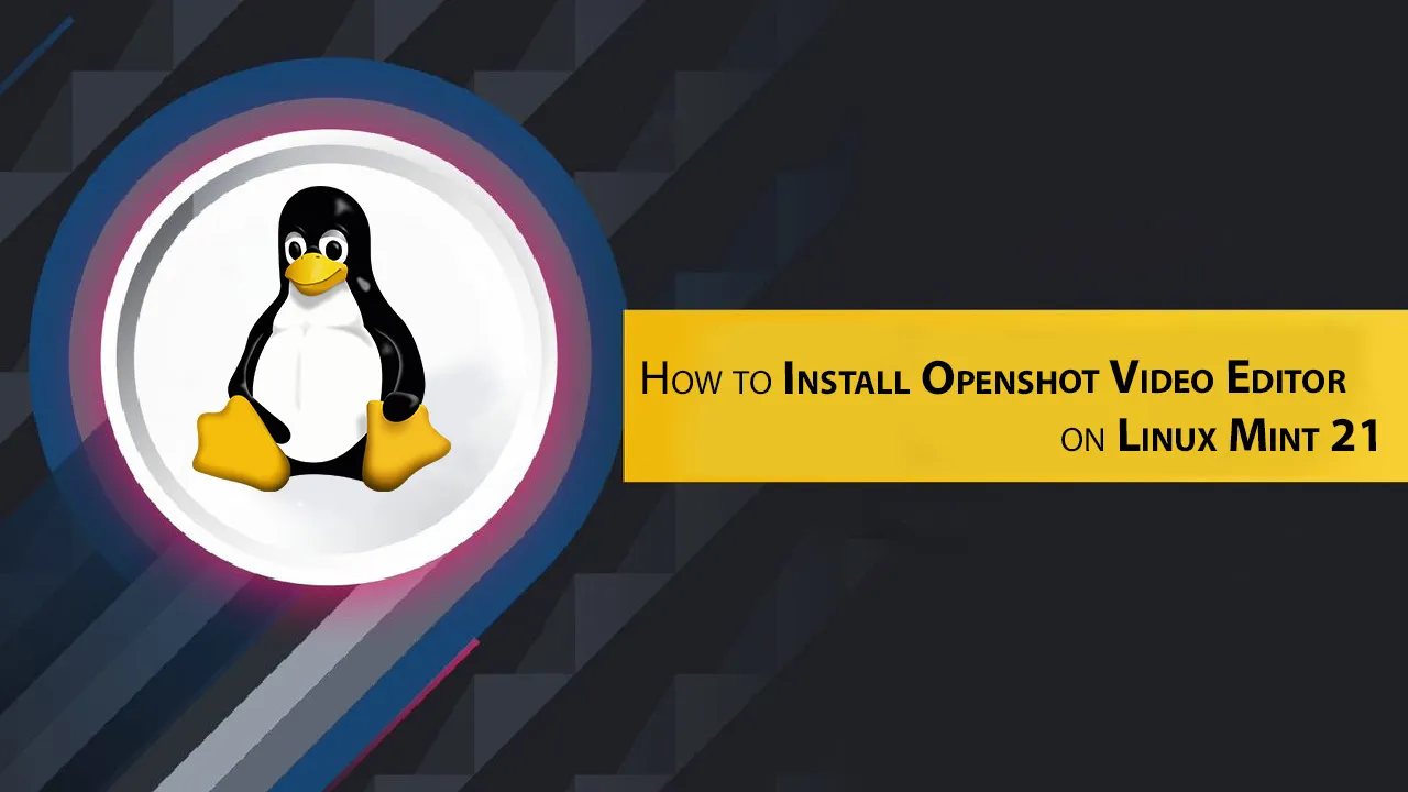 How to Install Openshot Video Editor on Linux Mint 21