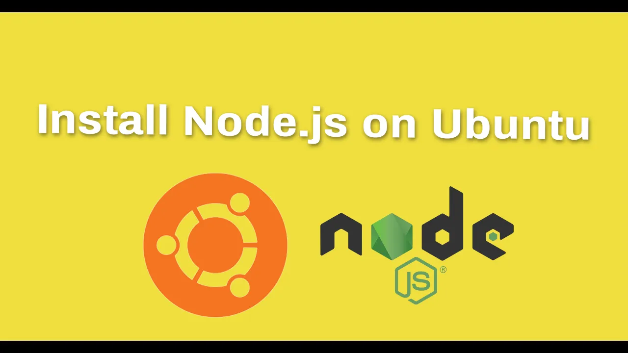 Step By Step Guide to install Node.js on Ubuntu