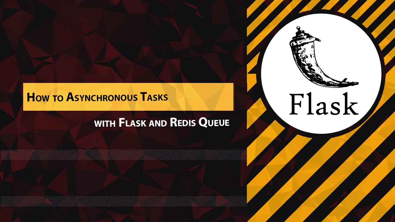 How to Asynchronous Tasks with Flask and Redis Queue