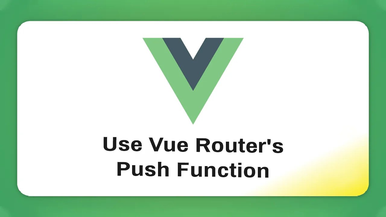 Vue Tutorial: Using Router Push Functions