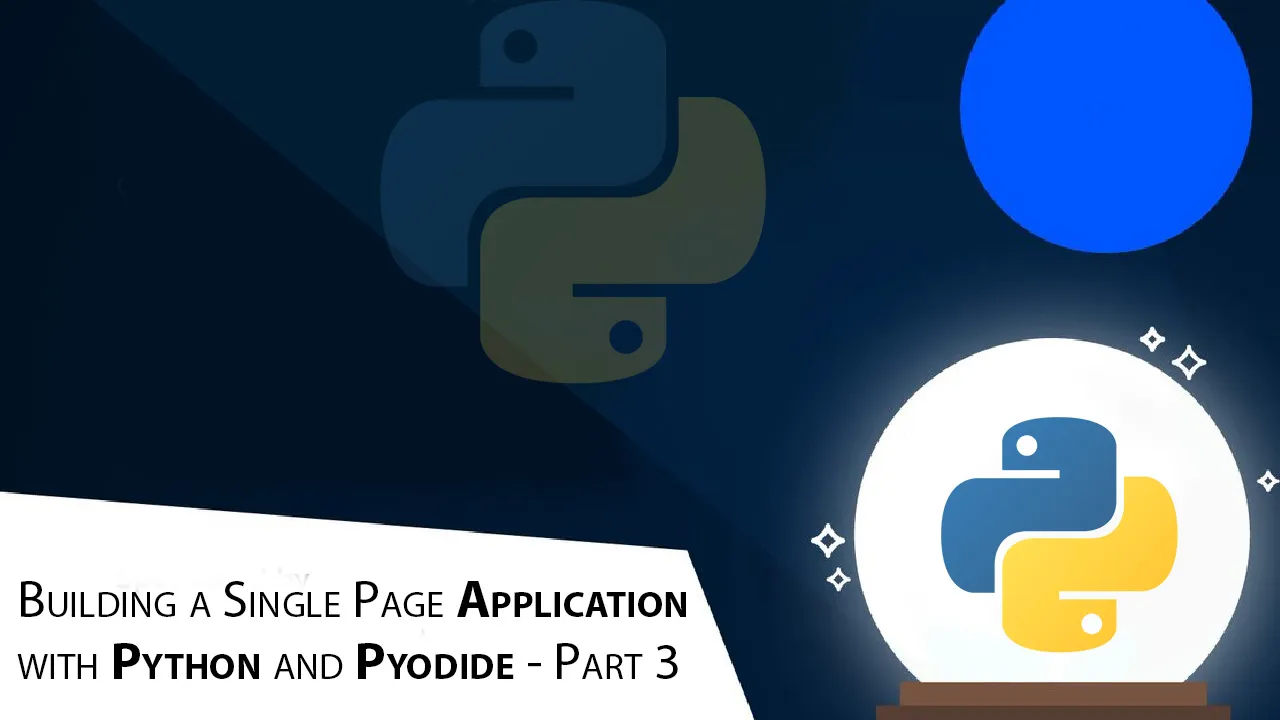 Building a Single Page Application with Python and Pyodide - Part 3