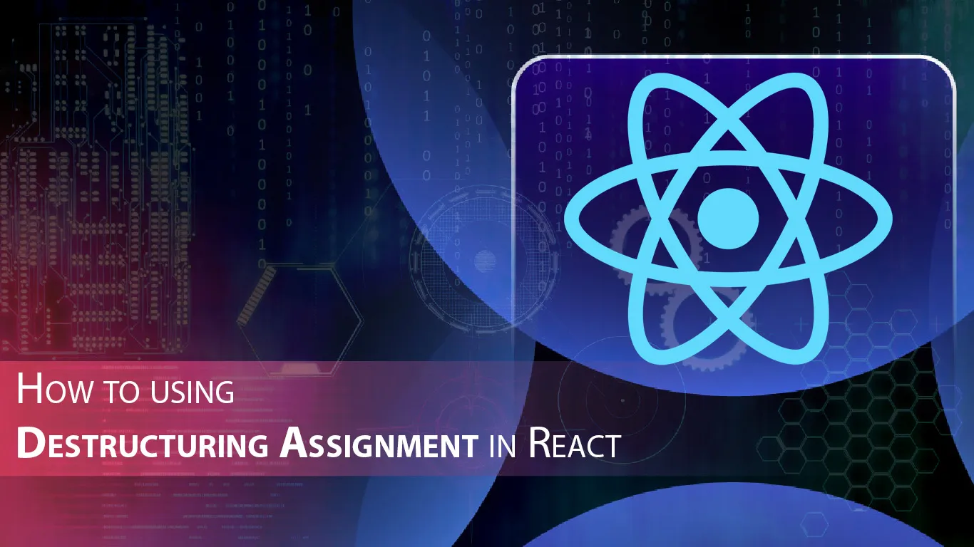 How to using Destructuring Assignment in React