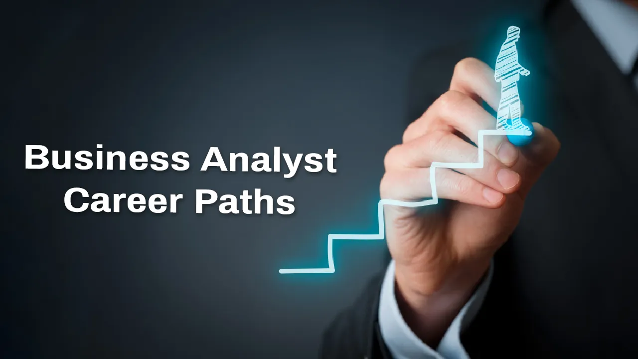 7 Best Business analyst Career Paths