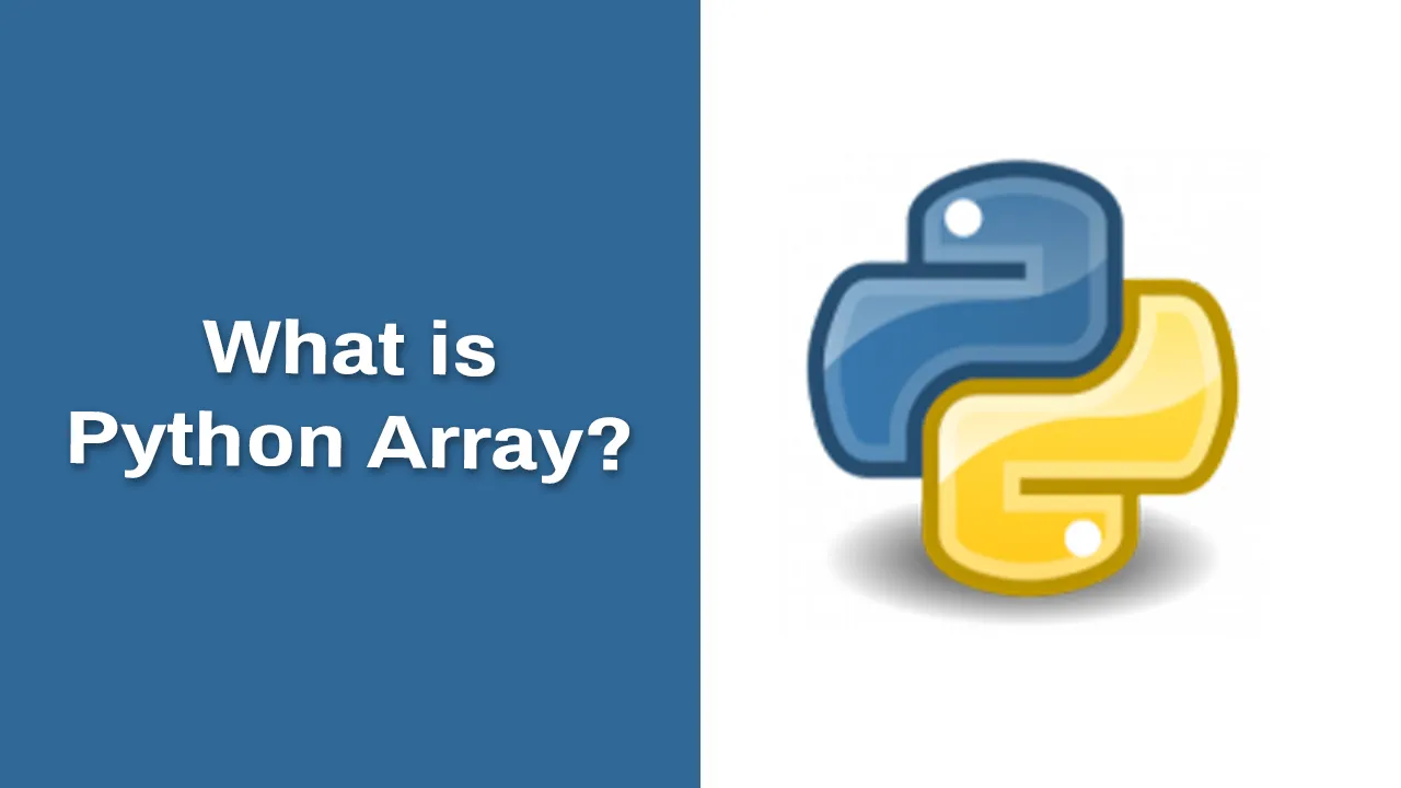 What Is A Python Array and How to Use It [with Examples]