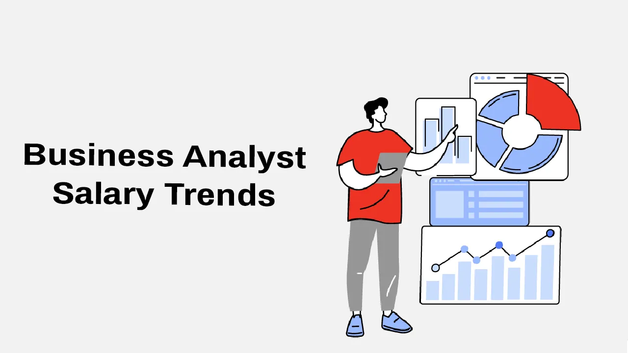 Discover Business analyst Salary Trends