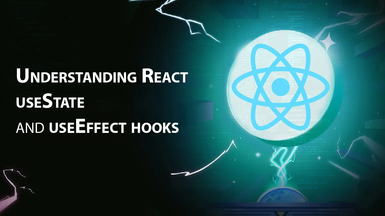 Understanding React UseState And UseEffect Hooks