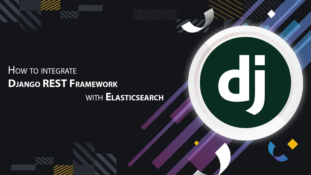 How to integrate Django REST Framework with Elasticsearch