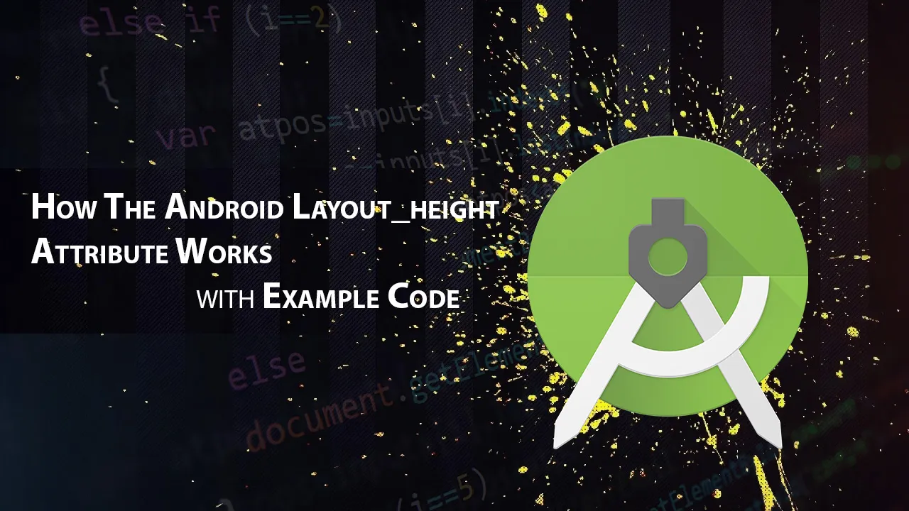 how-the-android-layout-height-attribute-works-with-example-code