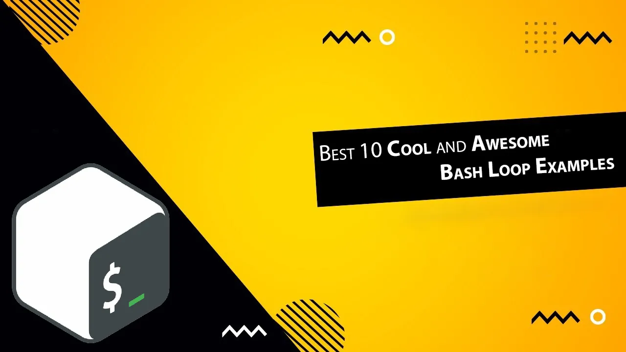 Best 10 Cool and Awesome Bash Loop Examples