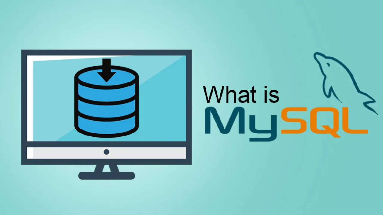 What Is MySQL? | Everything You Need to Know About MySQL