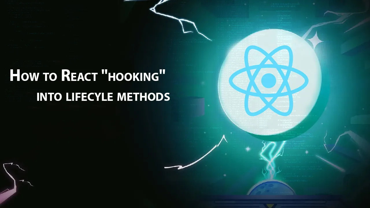 How to React "hooking" into Lifecyle Methods