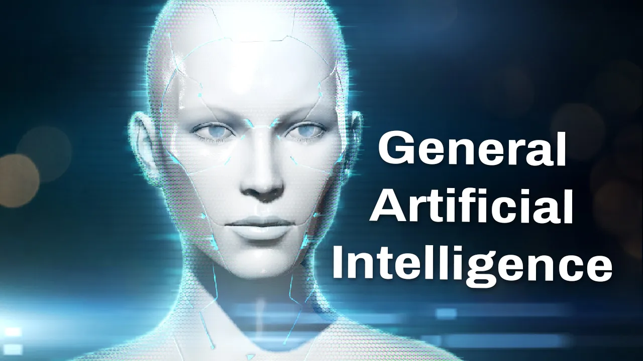 What Is General Artificial intelligence? Definition, Challenges, Trend