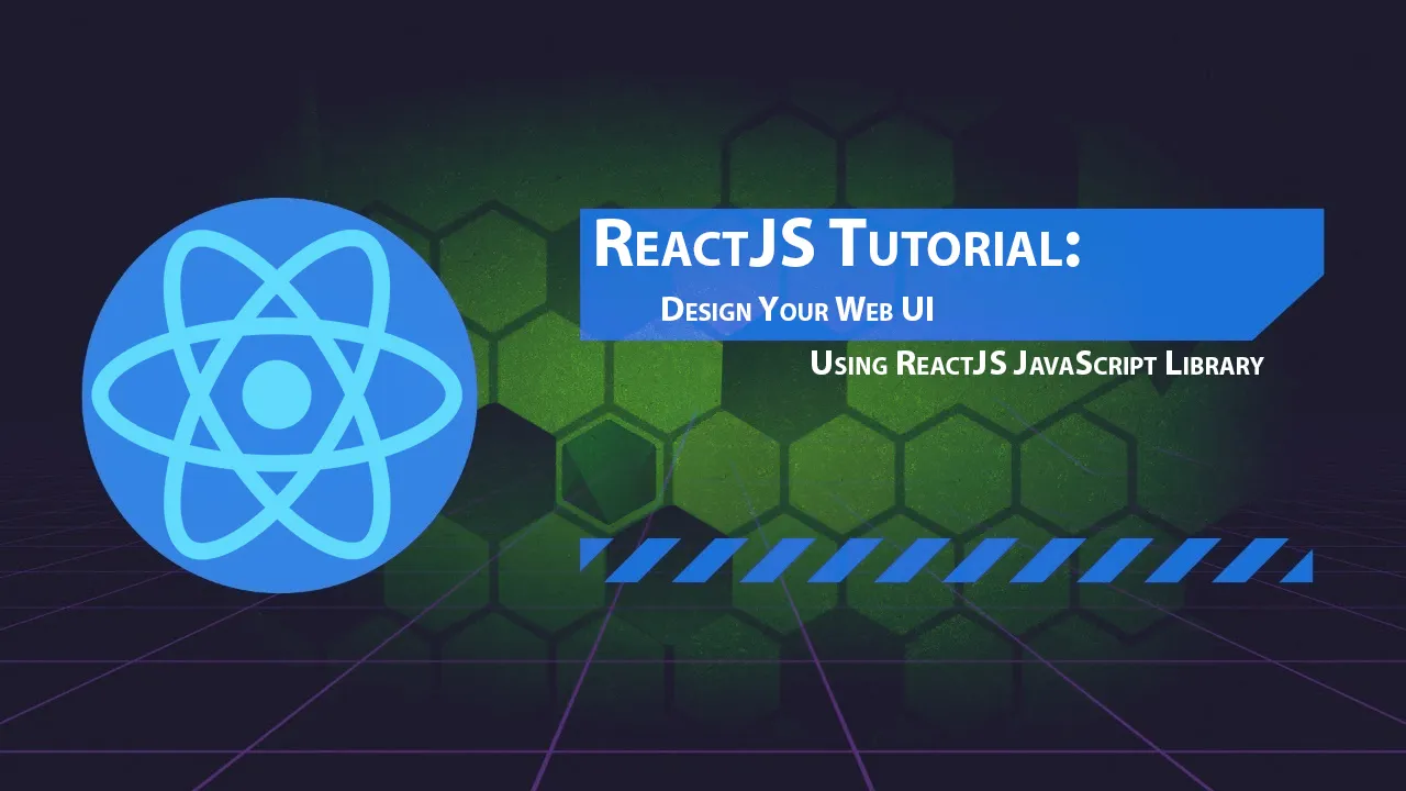 Design Your Web UI Using ReactJS JavaScript Library