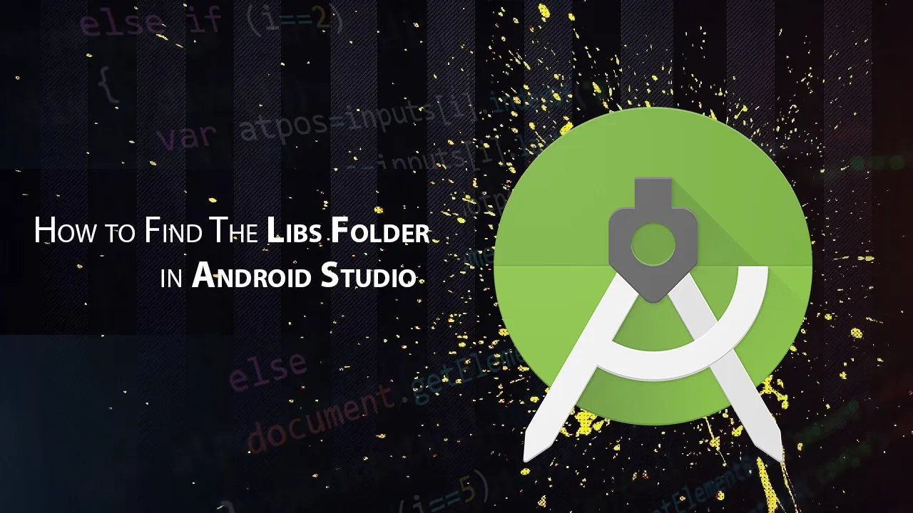 How to Find The Libs Folder in Android Studio