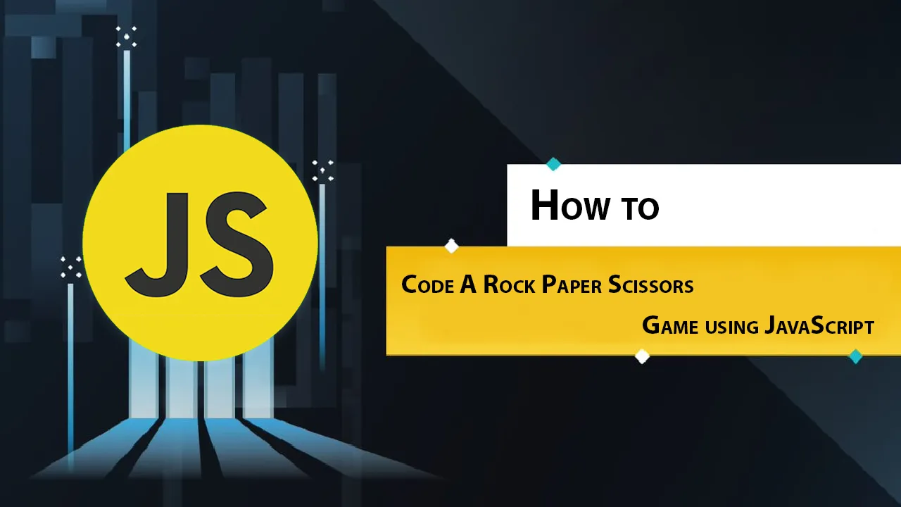 How to Code A Rock Paper Scissors Game using JavaScript