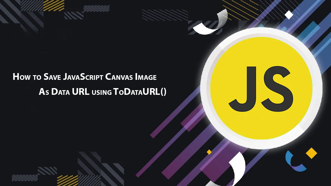 How to Save JavaScript Canvas Image As Data URL using ToDataURL()
