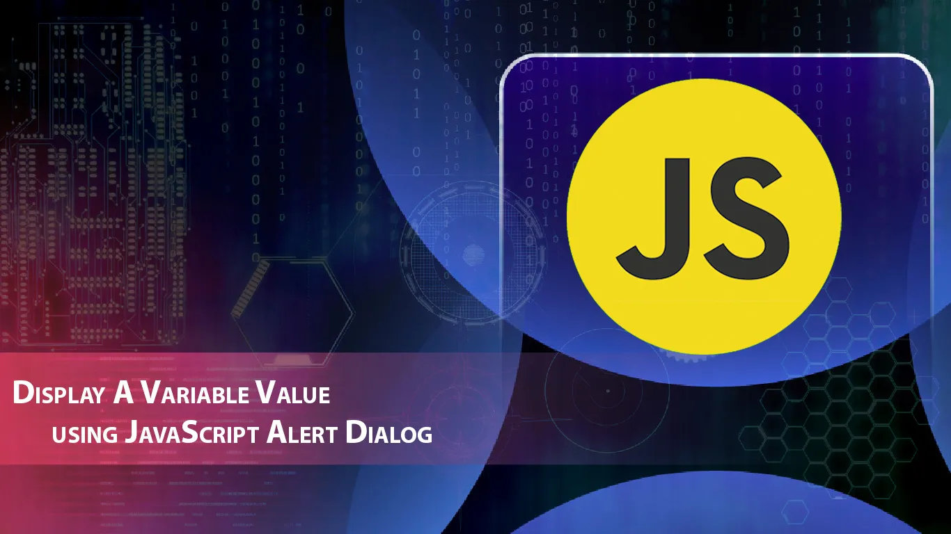 Display A Variable Value using JavaScript Alert Dialog