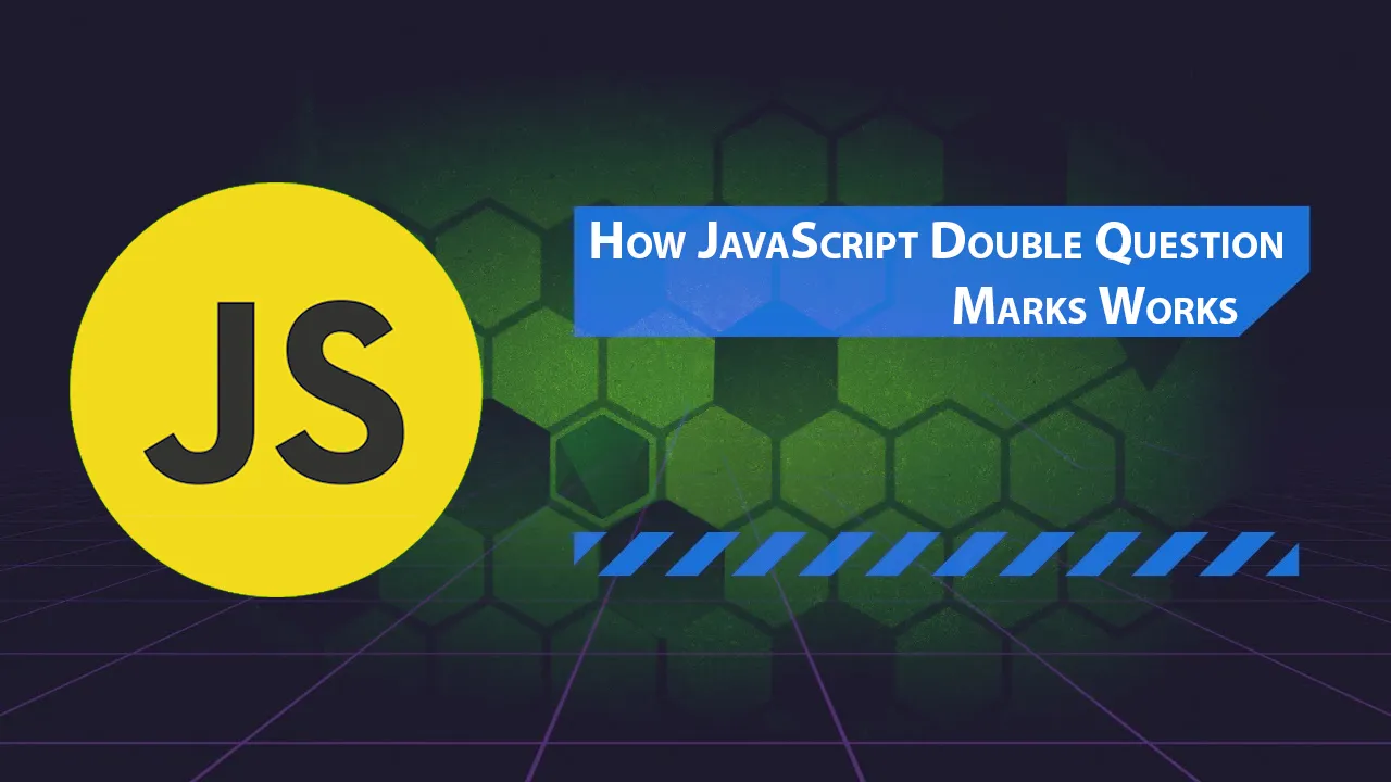 How JavaScript Double Question Marks Works